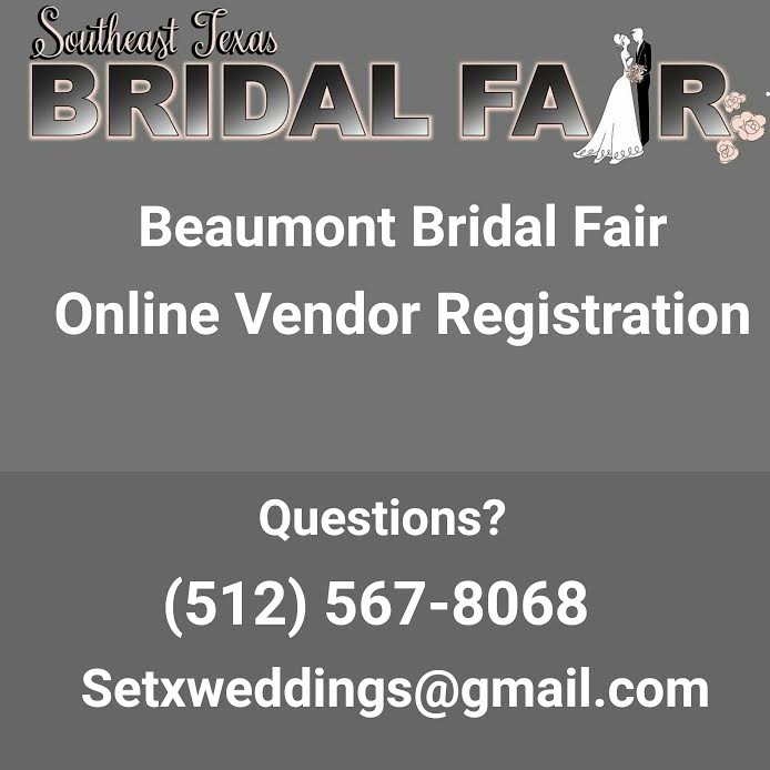 bridal fair registration Beaumont TX, bridal expo registration Beaumont TX, bridal extravaganza vendor Beaumont TX, bridal show booth Beaumont TX
